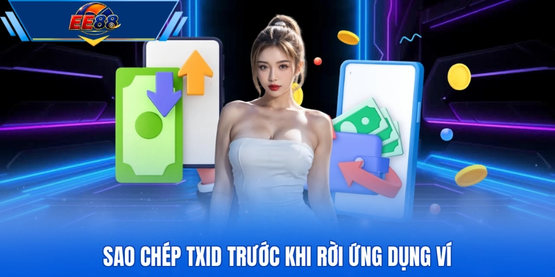 Sao chép TXID trước khi rời ứng dụng ví